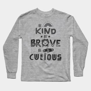 be Kind_Brave_Curious Long Sleeve T-Shirt